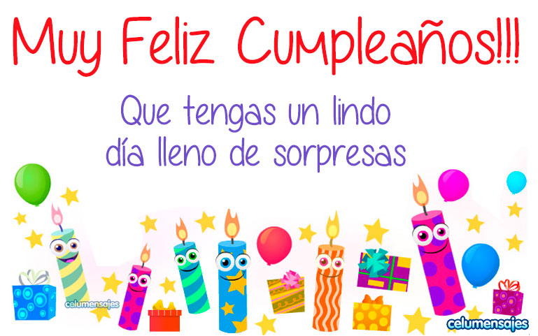 Muy Feliz Cumpleaños!!! Que tengas un lindo día lleno de sorpresas