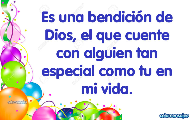 Es una bendición de Dios, el que cuente con alguien tan especial como tu en mi vida.