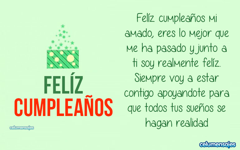 Feliz cumpleaños mi amado, eres lo mejor que me ha pasado y junto a ti soy realmente feliz. Siempre voy a estar contigo apoyándote para que todos tus sueños se hagan realidad