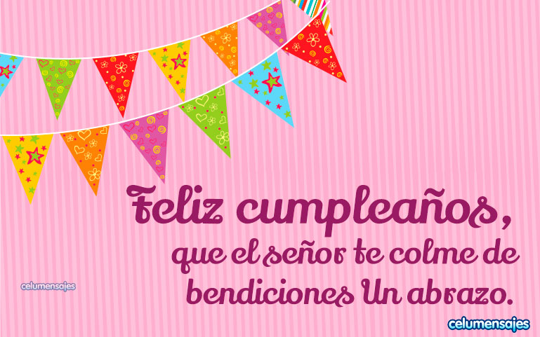 Feliz cumpleaños, que el señor te colme de bendiciones Un abrazo.