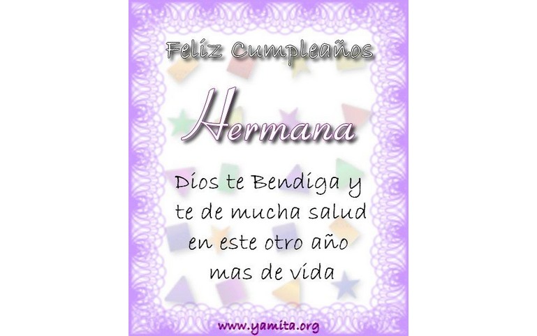 Feliz Cumpleaños Hermana, que Dios te bendiga y te de salud