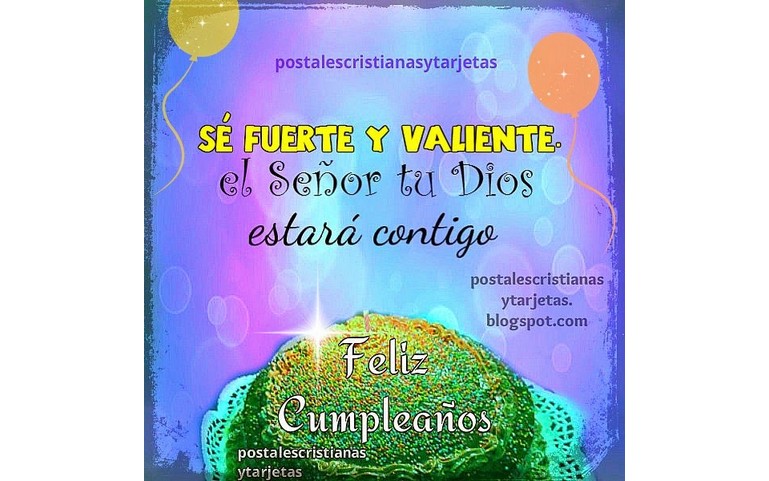 Se fuerte y valiente. DIOS está contigo. Feliz Cumpleaños