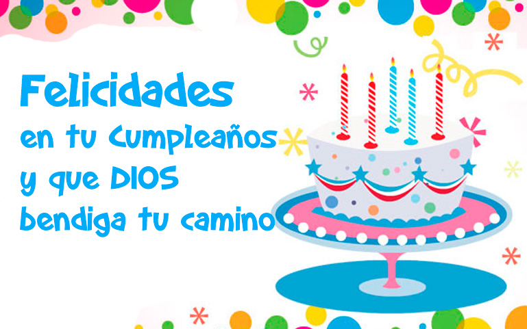 Felicidades en tu Cumpleaños y que DIOS bendiga tu camino