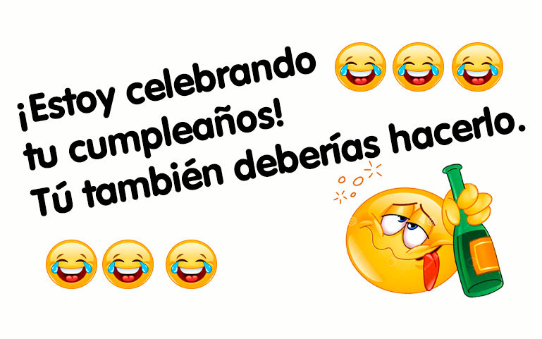 ¡Estoy celebrando tu cumpleaños! Tú también deberías hacerlo.