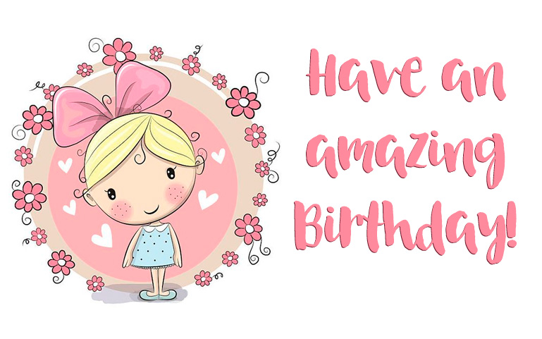 Have an amazing Birthday!