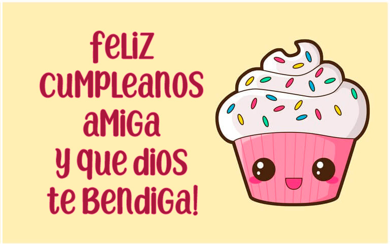 Feliz Cumpleaños Amiga y que Dios te bendiga!