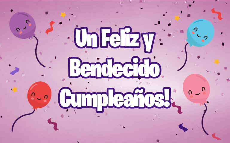 Un Feliz y Bendecido Cumpleaños!