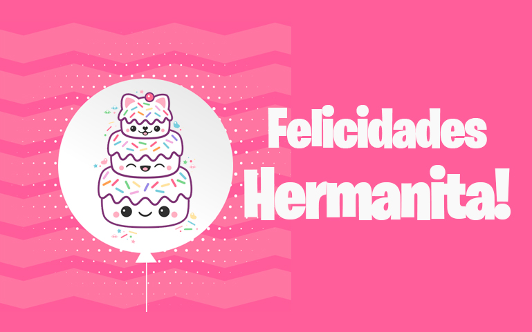 Felicidades Hermanita