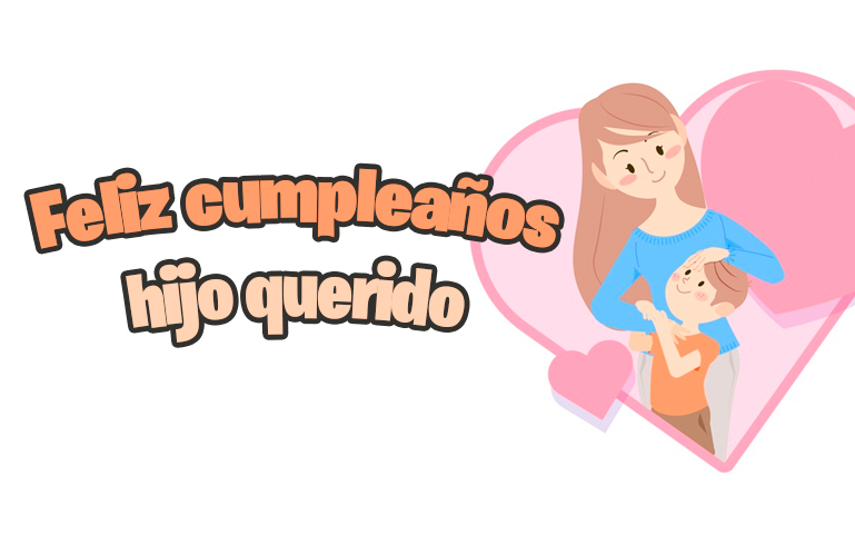 Feliz cumpleaños hijo querido