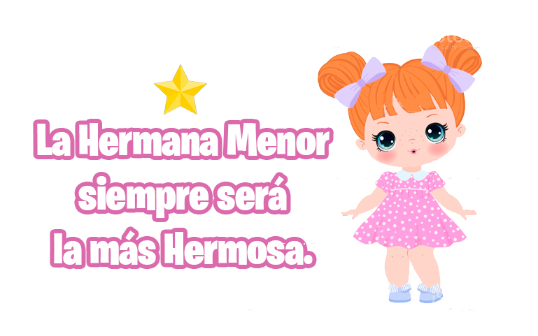 La Hermana Menor Siempre Será La Más Hermosa