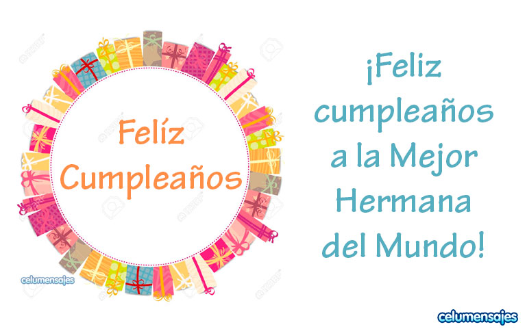 ¡Feliz cumpleaños a la mejor hermana del mundo!