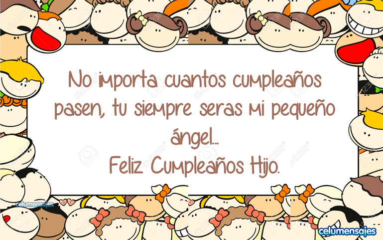 No importa cuántos cumpleaños pasen, tu siempre serás mi pequeño ángel, Feliz Cumpleaños hijo.