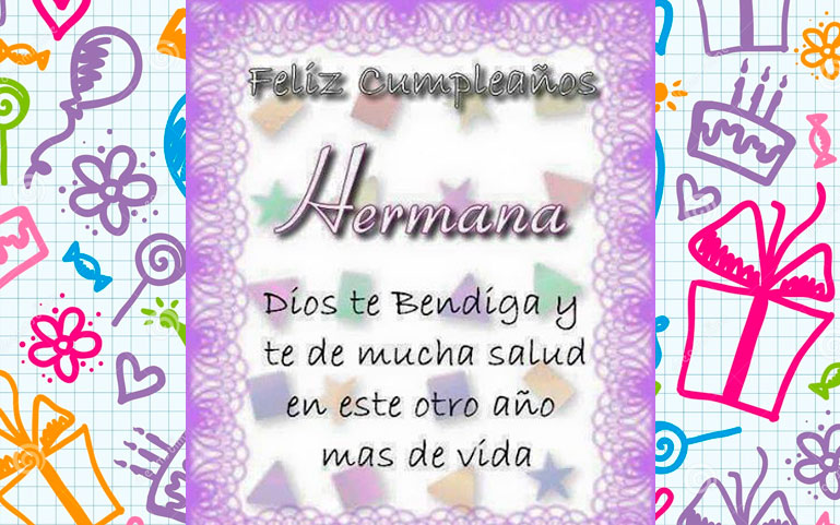 Feliz Cumpleaños Hermana. Dios te bendiga y te de mucha salud en este otro año más de vida