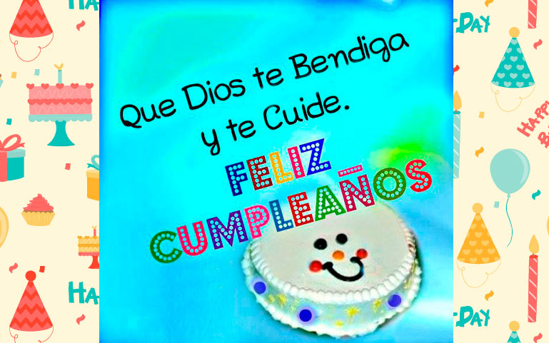 Que Dios te bendiga y te cuide. Feliz Cumpleaños