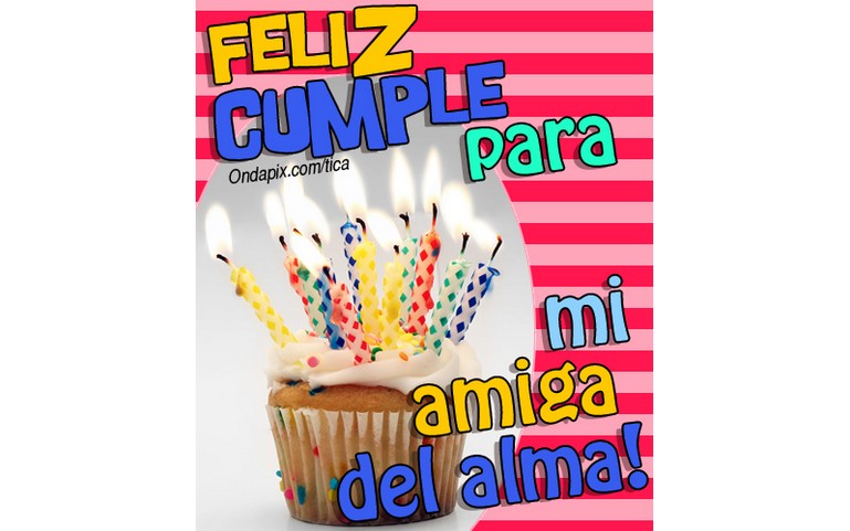 FELIZ CUMPLE! Para mi AMIGA DEL ALMA!!! :D