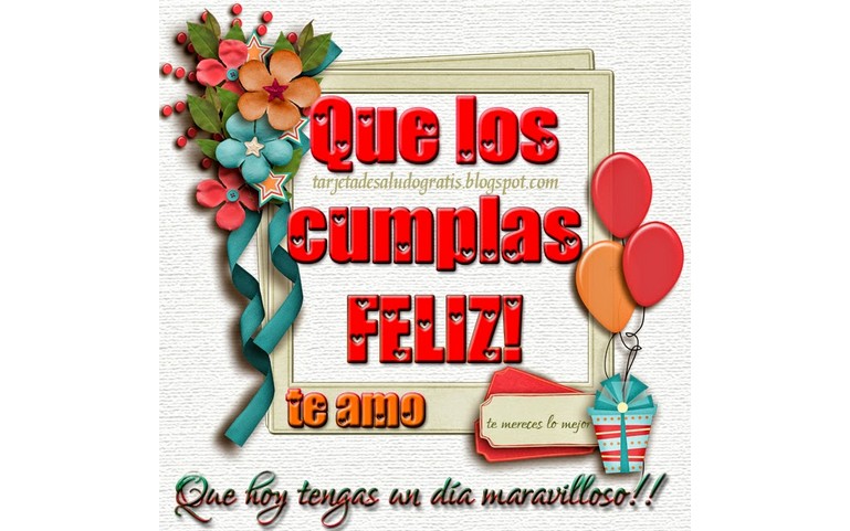 Que los cumplas feliz!!! :) :) :)