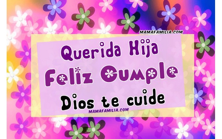 Feliz Cumpleaños Hija. Que DIOS te cuide
