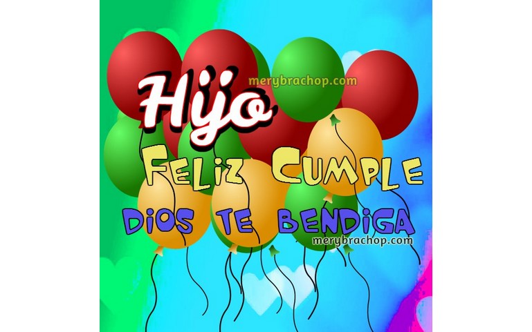 Hijo Feliz Cumpleaños que DIOS te bendiga