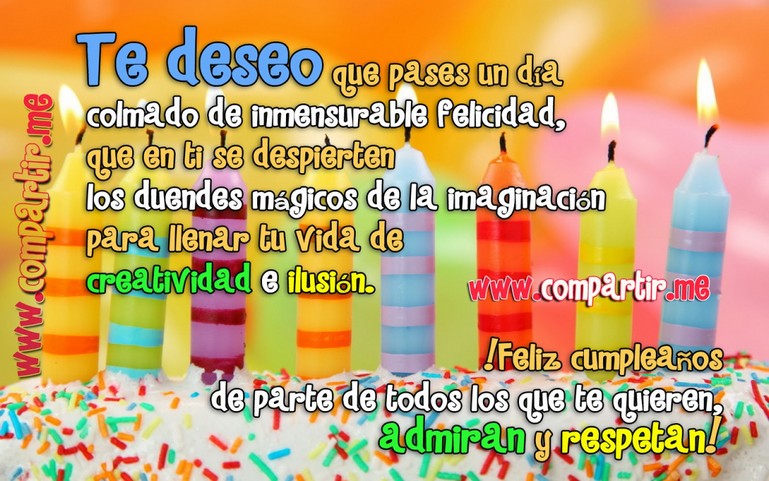 Deseo que pases un día lleno de felicidad. Feliz Cumpleaños