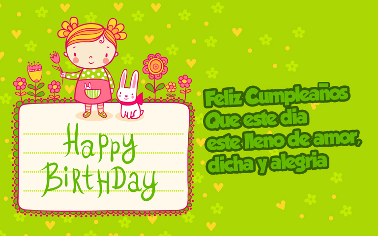 Feliz Cumpleaños. Que este día este lleno de amor, dicha y alegría