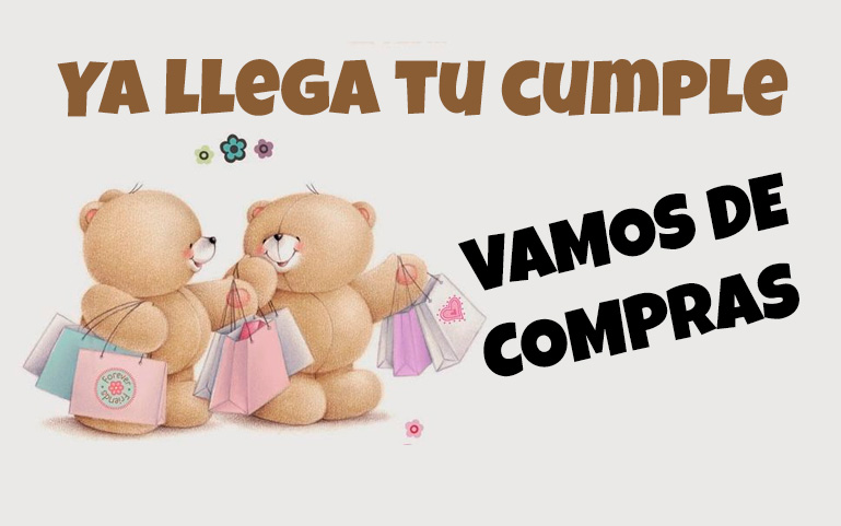 Ya llega tu cumple. Vamos de compras!