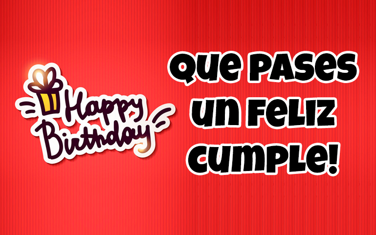Que pases un feliz cumple!!!