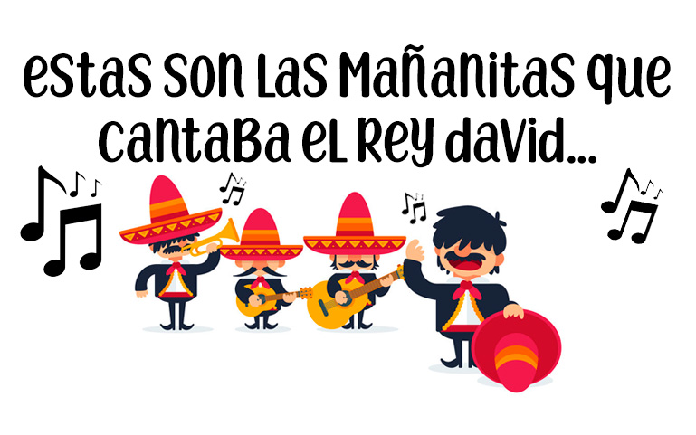 Estas son las mañanitas que cantaba el rey david...