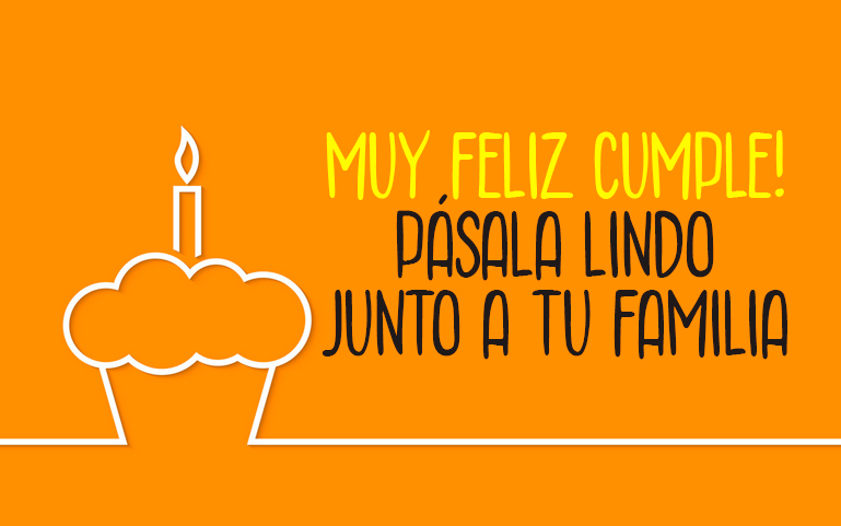 Muy feliz cumple! Pásala lindo junto a tu familia