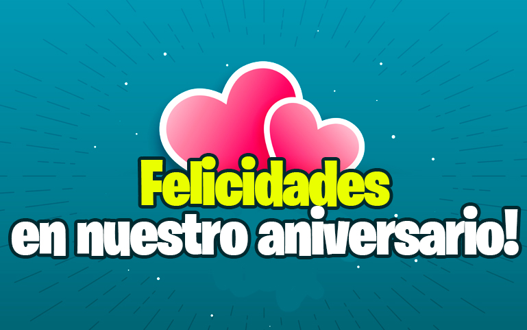 Felicidades en nuestro aniversario!