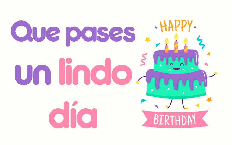 Que pases un lindo día