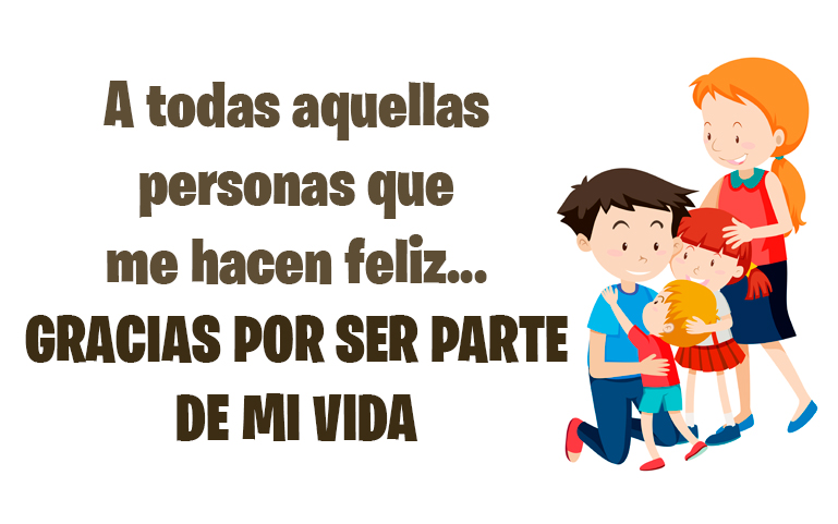 A todas aquellas personas que me hacen feliz... GRACIAS POR SER PARTE DE MI VIDA