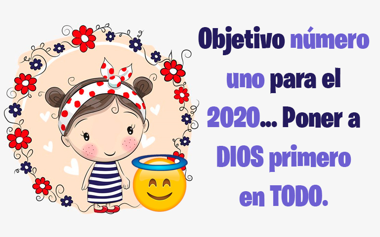 Objetivo número uno para el 2020... Poner a DIOS primero en TODO