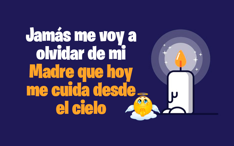 Jamás me voy a olvidar de mi Madre que hoy me cuida desde el cielo