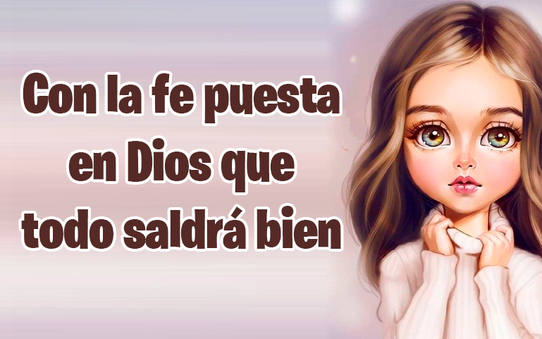 Con la fe puesta en Dios que todo saldrá bien
