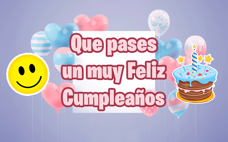 Que pases un muy Feliz Cumpleaños