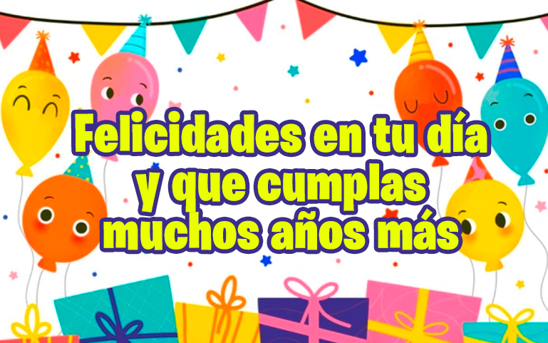 Felicidades en tu día y que cumplas muchos años más