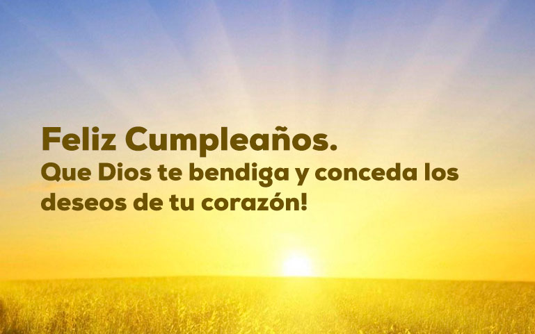 Feliz Cumpleaños. Que Dios te bendiga y conceda los deseos de tu corazon!