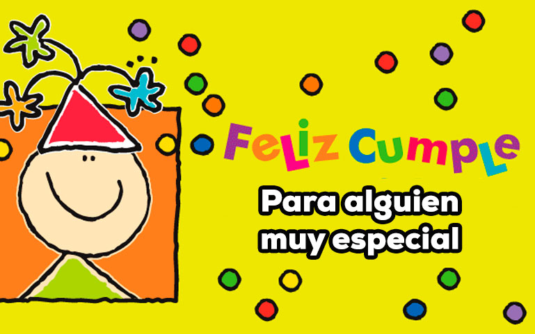 Feliz Cumple. Para alguien muy especial