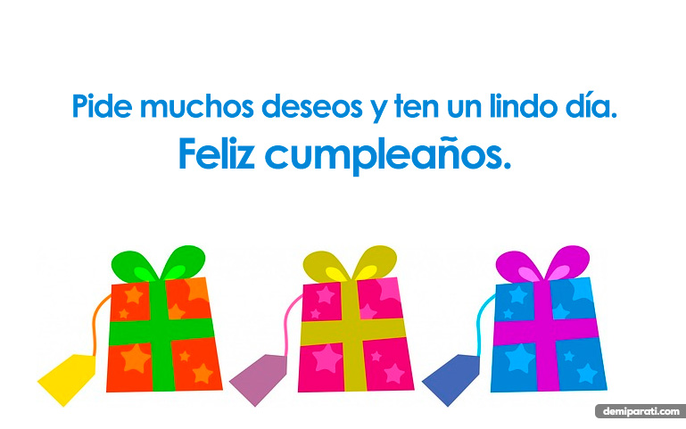 Pide muchos deseos y ten un lindo día. Felíz Cumpleaños!