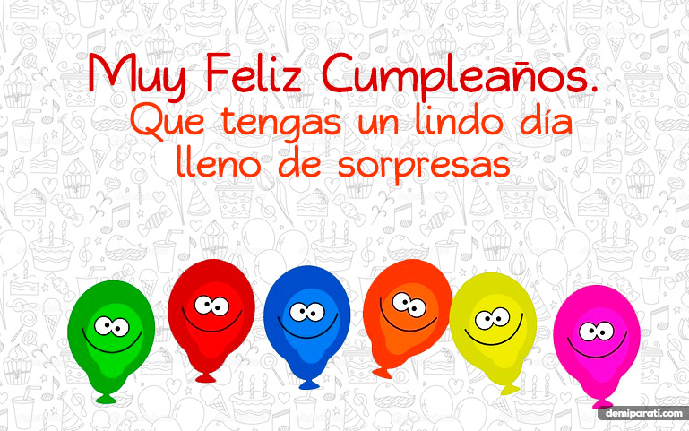 Muy Feliz Cumpleaños!!! Que tengas un lindo día lleno de sorpresas