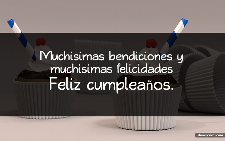 Muchisimas bendiciones y muchisimas felicidades