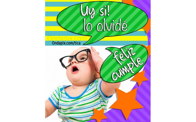 Uy si… Lo Olvide!!! Felíz Cumple!!!