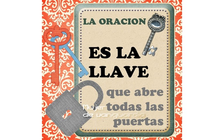 La oracion es la llave que abre todas las puertas