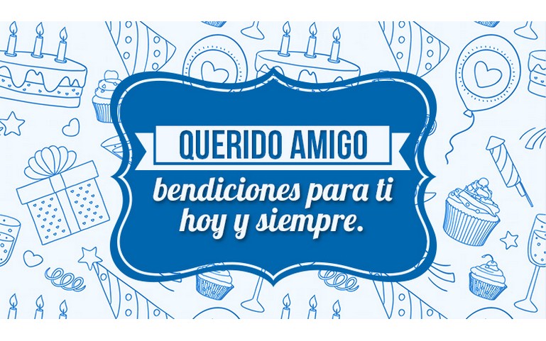 Querido AMIGO bendiciones para ti hoy y siempre