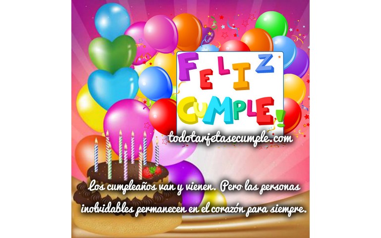 Feliz Cumpleaños. Las personas inolvidables permanecen en el corazón