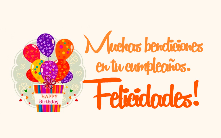 Muchas bendiciones en tu cumpleaños. Felicidades!