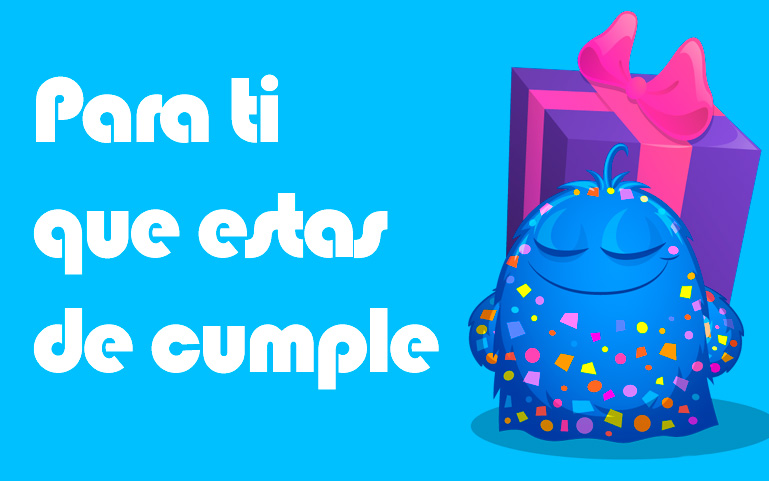 Para ti que estas de cumple