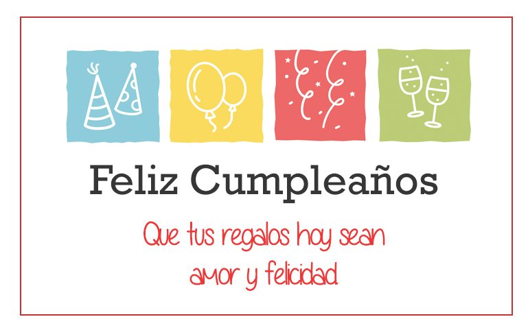 Feliz Cumpleaños. Que tus regalos hoy sean amor y felicidad.