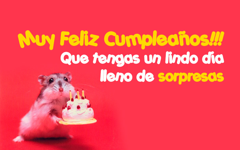 Muy Feliz Cumpleaños!!! Que tengas un lindo día lleno de sorpresas