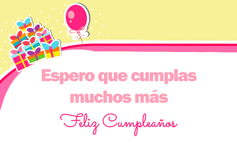 Espero que cumplas muchos más. ¡Felicidades!